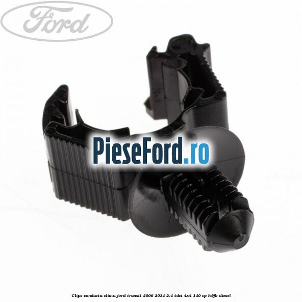 Clips conducta clima Ford Transit 2006-2014 2.4 TDCi 4x4 140 cp Clips conducta clima Ford Transit 2006-2014 2.4 TDCi 4x4 140 cp H9FB diesel