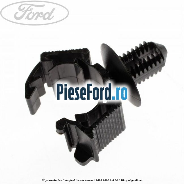 Clips conducta clima Ford Transit Connect 2013-2018 1.6 TDCi 75 cp UBGA diesel