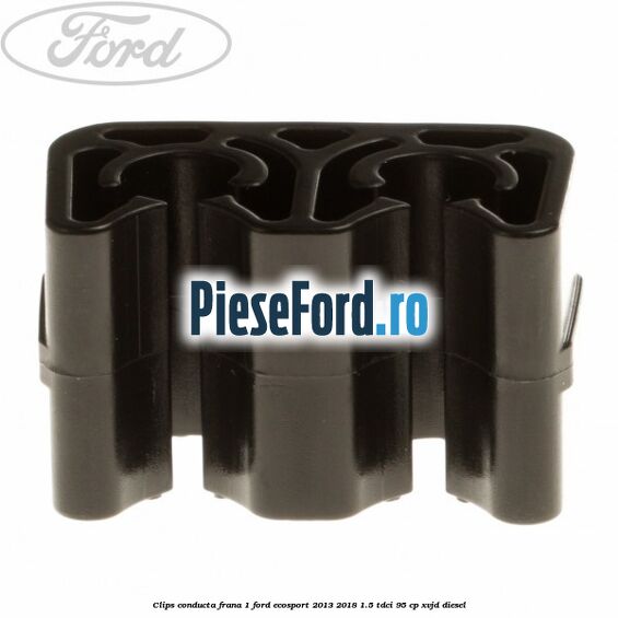 Clips conducta frana 1 Ford EcoSport 2013-2018 1.5 TDCi 95 cp Clips conducta frana 1 Ford EcoSport 2013-2018 1.5 TDCi 95 cp XVJD diesel