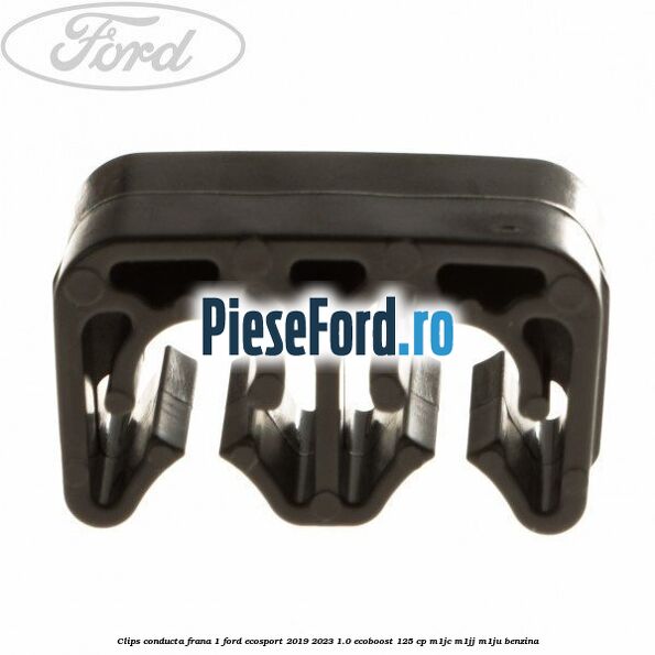 Clips conducta frana 1 Ford EcoSport 2019-2023 1.0 EcoBoost 125 cp M1JC, M1JJ, M1JU benzina