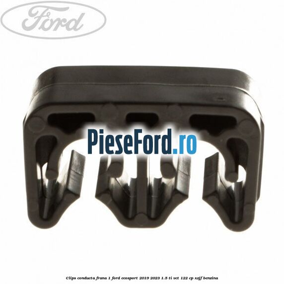 Clips conducta frana 1 Ford EcoSport 2019-2023 1.5 Ti-VCT 122 cp XZJF benzina