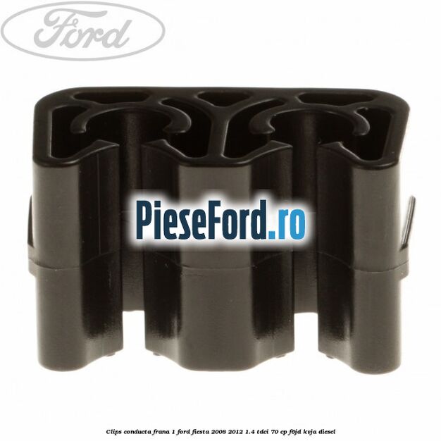 Clips conducta frana 1 Ford Fiesta 2008-2012 1.4 TDCi 70 cp F6JD, KVJA diesel