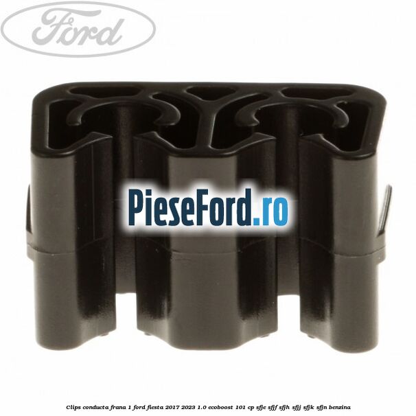 Clips conducta frana 1 Ford Fiesta 2017-2023 1.0 EcoBoost 101 cp SFJE, SFJF, SFJH, SFJJ, SFJK, SFJN benzina
