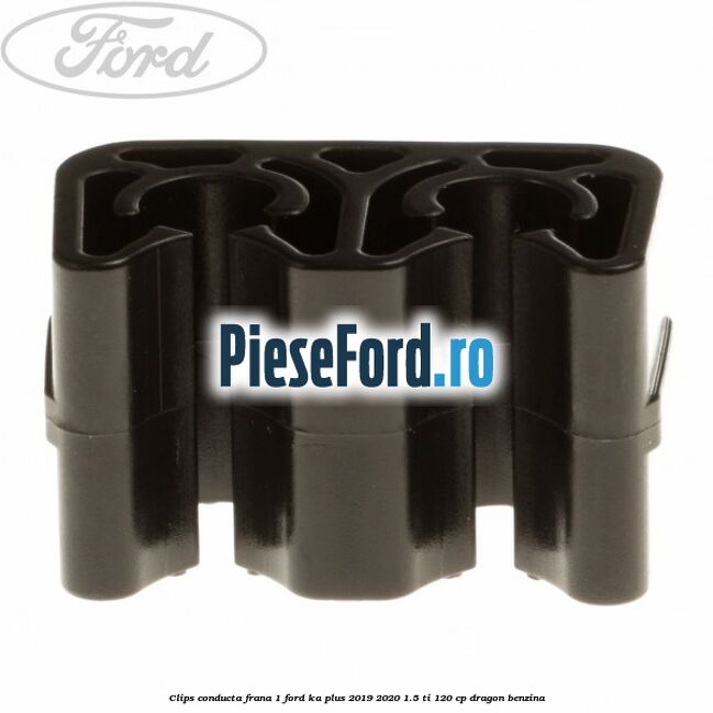 Clips conducta frana 1 Ford Ka plus 2019-2020 1.5 Ti 120 cp Clips conducta frana 1 Ford Ka plus 2019-2020 1.5 Ti 120 cp dragon benzina