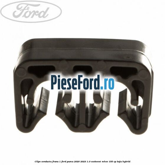 Clips conducta frana 1 Ford Puma 2020-2023 1.0 EcoBoost mHEV 155 cp BZJA Hybrid