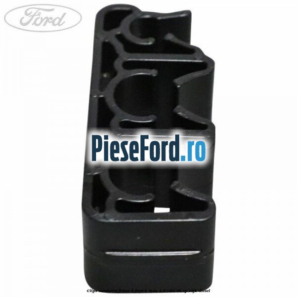 Clips conducta frana 3 Ford B-Max 1.6 TDCi 95 cp T3JB diesel