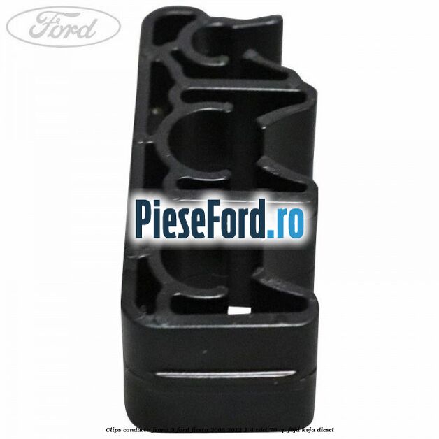 Clips conducta frana 3 Ford Fiesta 2008-2012 1.4 TDCi 70 cp Clips conducta frana 3 Ford Fiesta 2008-2012 1.4 TDCi 70 cp F6JD, KVJA diesel