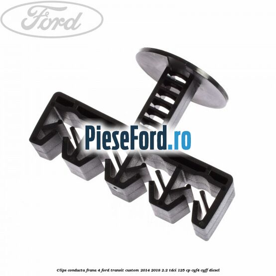 Clips conducta frana 4 Ford Transit Custom 2014-2018 2.2 TDCi 125 cp CYF4, CYFF diesel
