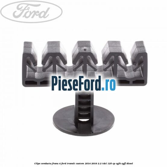 Clips conducta frana 4 Ford Transit Custom 2014-2018 2.2 TDCi 125 cp CYF4, CYFF diesel