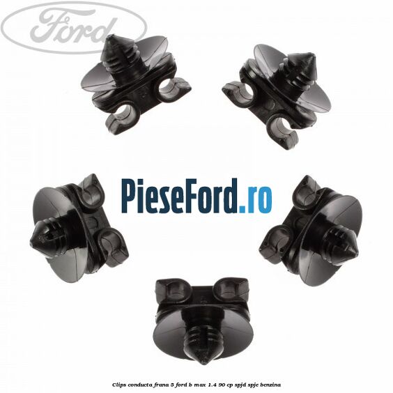 Clips conducta frana 5 Ford B-Max 1.4 90 cp SPJD, SPJE benzina