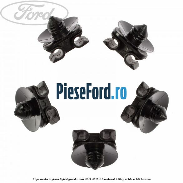 Clips conducta frana 5 Ford Grand C-Max 2011-2015 1.0 EcoBoost 125 cp M1DA, M1DD benzina
