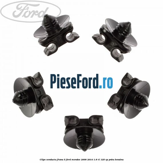 Clips conducta frana 5 Ford Mondeo 2008-2014 1.6 Ti 125 cp Clips conducta frana 5 Ford Mondeo 2008-2014 1.6 Ti 125 cp PNBA benzina