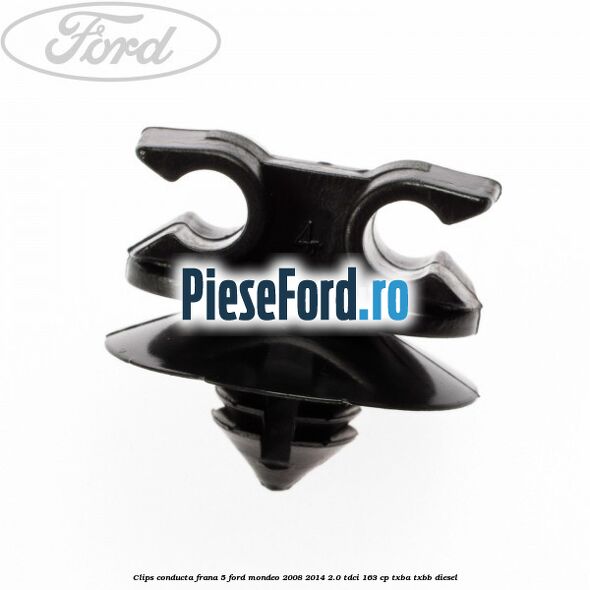 Clips conducta frana 5 Ford Mondeo 2008-2014 2.0 TDCi 163 cp Clips conducta frana 5 Ford Mondeo 2008-2014 2.0 TDCi 163 cp TXBA, TXBB diesel