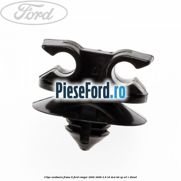 Clips conducta frana 5 Ford Ranger 2002-2006 2.5 TD 4x4 84 cp WL-T diesel