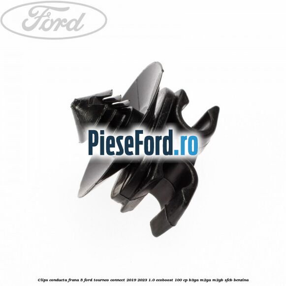 Clips conducta frana 5 Ford Tourneo Connect 2019-2023 1.0 EcoBoost 100 cp B3GA, M2GA, M2GB, SFCB benzina