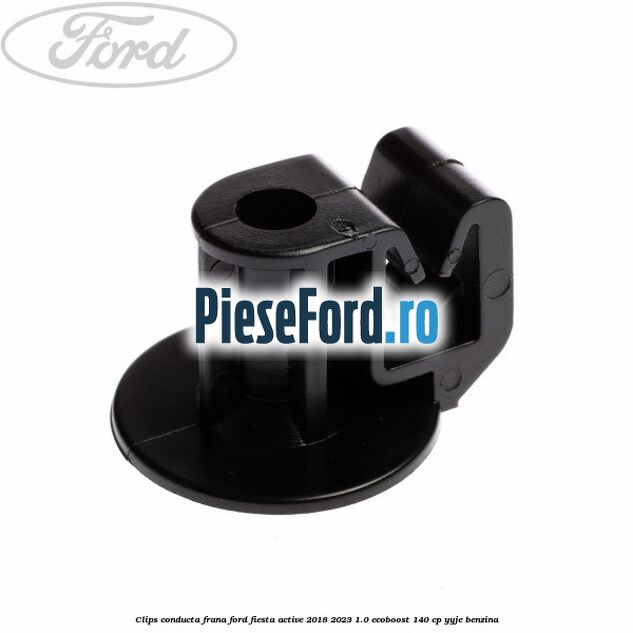 Clips conducta frana Ford Fiesta Active 2018-2023 1.0 EcoBoost 140 cp
