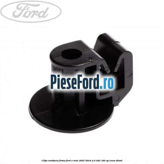 Clips conducta frana Ford S-Max 2007-2014 2.0 TDCi 163 cp