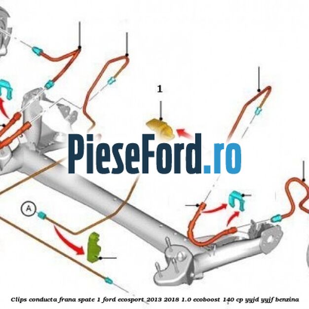 Clips conducta frana spate 1 Ford EcoSport 2013-2018 1.0 EcoBoost 140 cp YYJD, YYJF benzina