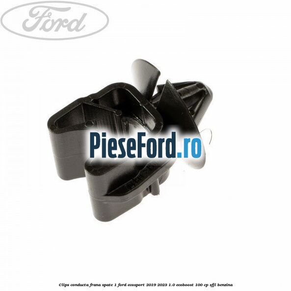 Clips conducta frana spate 1 Ford EcoSport 2019-2023 1.0 EcoBoost 100 cp Clips conducta frana spate 1 Ford EcoSport 2019-2023 1.0 EcoBoost 100 cp SFJL benzina