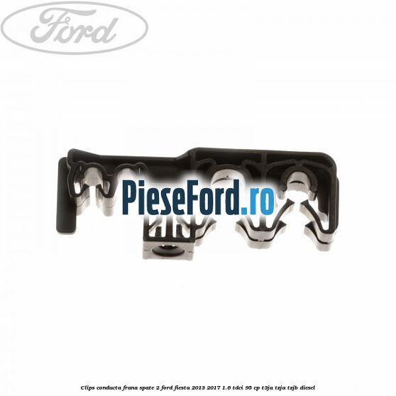 Clips conducta frana spate 2 Ford Fiesta 2013-2017 1.6 TDCi 95 cp T3JA, TZJA, TZJB diesel