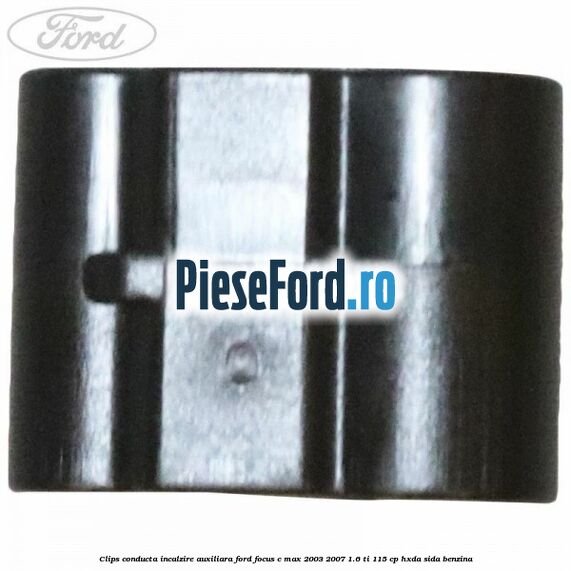 Clips conducta incalzire auxiliara Ford Focus C-Max 2003-2007 1.6 Ti 115 cp Clips conducta incalzire auxiliara Ford Focus C-Max 2003-2007 1.6 Ti 115 cp HXDA, SIDA benzina