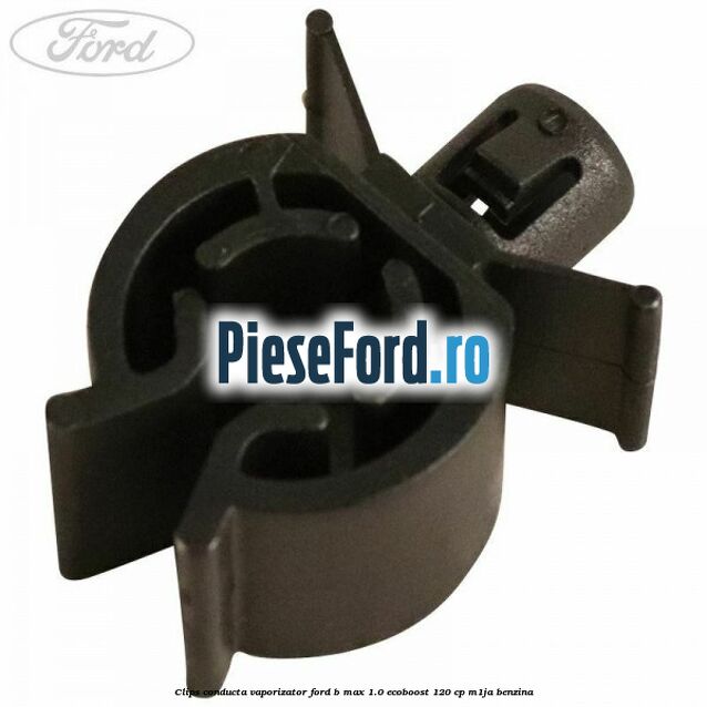 Clips conducta vaporizator Ford B-Max 1.0 EcoBoost 120 cp M1JA benzina