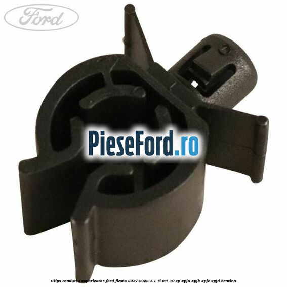 Clips conducta vaporizator Ford Fiesta 2017-2023 1.1 Ti-VCT 70 cp XPJA, XPJB, XPJC, XPJD benzina