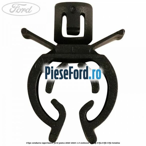 Clips conducta vaporizator Ford Puma 2020-2023 1.0 EcoBoost 125 cp B7JA, B7JB, B7JE benzina