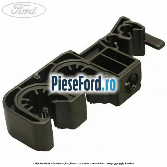 Clips conducte alimentare Ford Fiesta 2017-2023 1.0 EcoBoost 140 cp YYJE, YYJG benzina