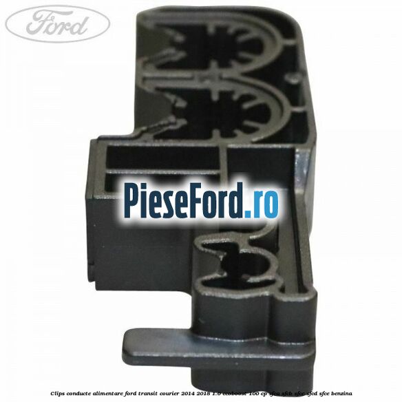 Clips conducte alimentare Ford Transit Courier 2014-2018 1.0 EcoBoost 100 cp SFCA, SFCB, SFCC, SFCD, SFCE benzina