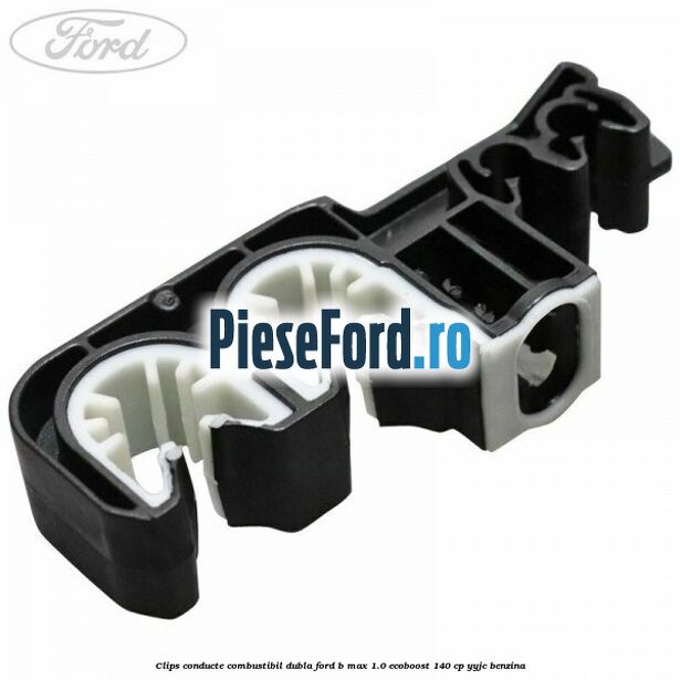 Clips conducte combustibil dubla Ford B-Max 1.0 EcoBoost 140 cp YYJC benzina