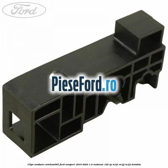 Clips conducte combustibil Ford EcoSport 2019-2023 1.0 EcoBoost 125 cp M1JC, M1JJ, M1JU benzina