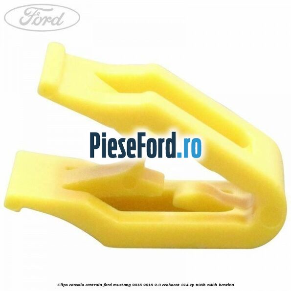 Clips consola centrala Ford Mustang 2015-2018 2.3 EcoBoost 314 cp Clips consola centrala Ford Mustang 2015-2018 2.3 EcoBoost 314 cp N38H, N48H benzina