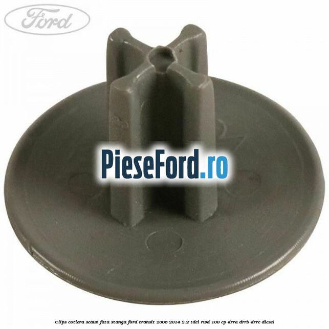 Clips cotiera scaun fata stanga Ford Transit 2006-2014 2.2 TDCi RWD 100 cp DRRA, DRRB, DRRC diesel