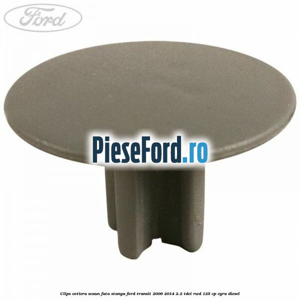 Clips cotiera scaun fata stanga Ford Transit 2006-2014 2.2 TDCi RWD 125 cp CYRA diesel