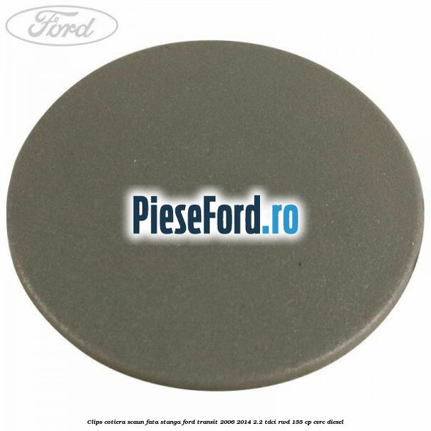 Clips cotiera scaun fata stanga Ford Transit 2006-2014 2.2 TDCi RWD 155 cp CVRC diesel