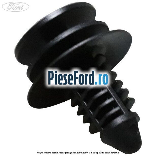 Clips cotiera scaun spate Ford Focus 2004-2007 1.4 80 cp ASDA, ASDB benzina