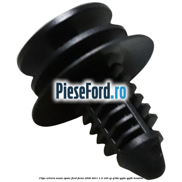 Clips cotiera scaun spate Ford Focus 2008-2011 1.8 125 cp Q7DA, QQDA, QQDB benzina