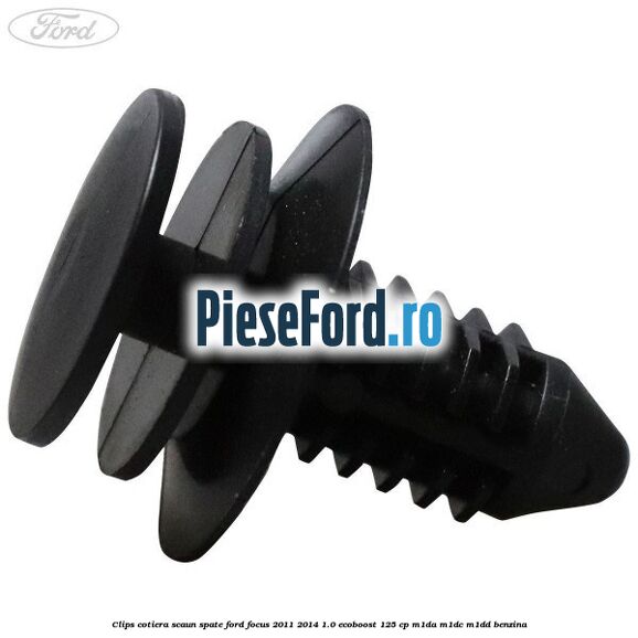 Clips cotiera scaun spate Ford Focus 2011-2014 1.0 EcoBoost 125 cp Clips cotiera scaun spate Ford Focus 2011-2014 1.0 EcoBoost 125 cp M1DA, M1DC, M1DD benzina