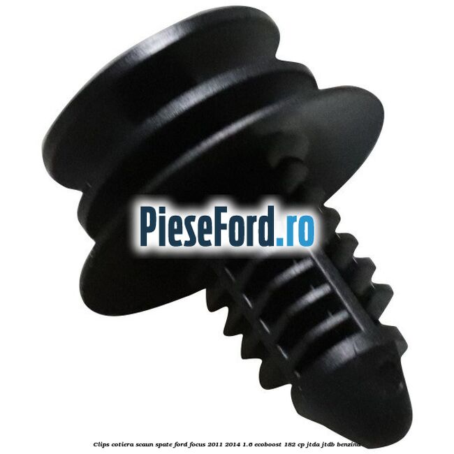 Clips cotiera scaun spate Ford Focus 2011-2014 1.6 EcoBoost 182 cp JTDA, JTDB benzina