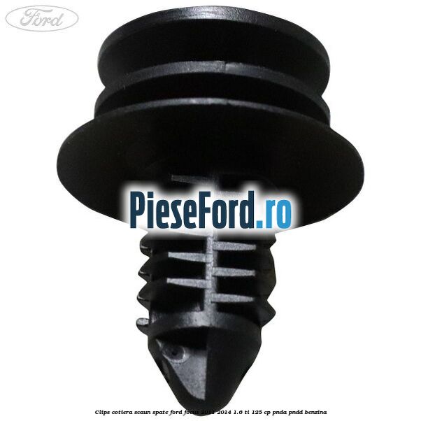 Clips cotiera scaun spate Ford Focus 2011-2014 1.6 Ti 125 cp PNDA, PNDD benzina