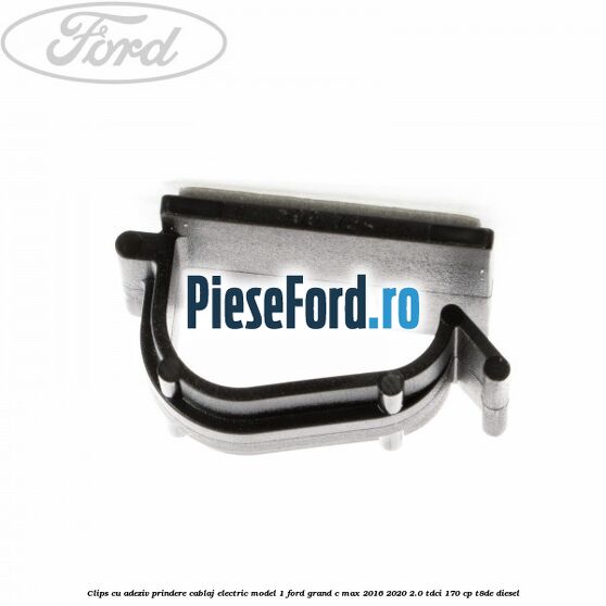 Clips cu adeziv prindere cablaj electric model 1 Ford Grand C-Max 2016-2020 2.0 TDCi 170 cp Clips cu adeziv prindere cablaj electric model 1 Ford Grand C-Max 2016-2020 2.0 TDCi 170 cp T8DE diesel