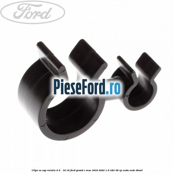 Clips cu cap rotativ 8-9 / 16-18 Ford Grand C-Max 2016-2020 1.5 TDCi 95 cp XXDA, XXDC diesel