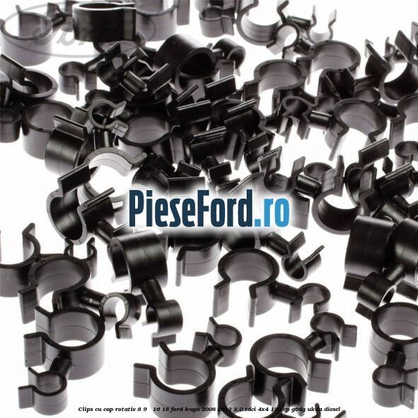Clips cu cap rotativ 8-9 / 16-18 Ford Kuga 2008-2012 2.0 TDCi 4x4 136 cp G6DG, UKDA diesel