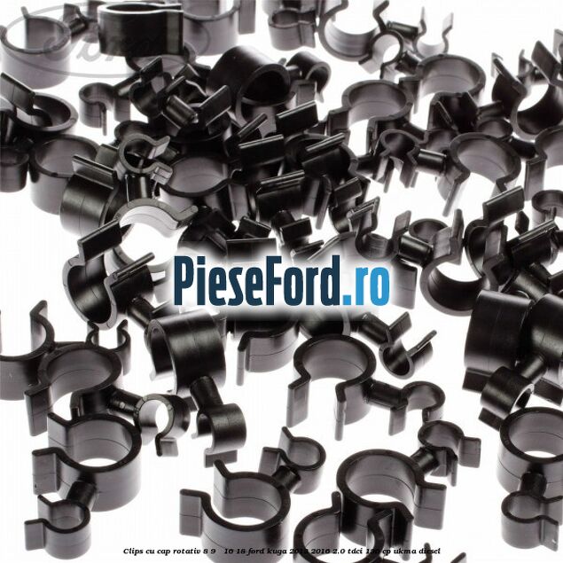 Clips cu cap rotativ 8-9 / 16-18 Ford Kuga 2013-2016 2.0 TDCi 136 cp UKMA diesel