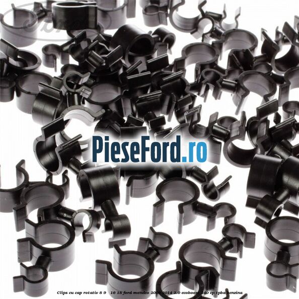 Clips cu cap rotativ 8-9 / 16-18 Ford Mondeo 2008-2014 2.0 EcoBoost 240 cp TPBA benzina