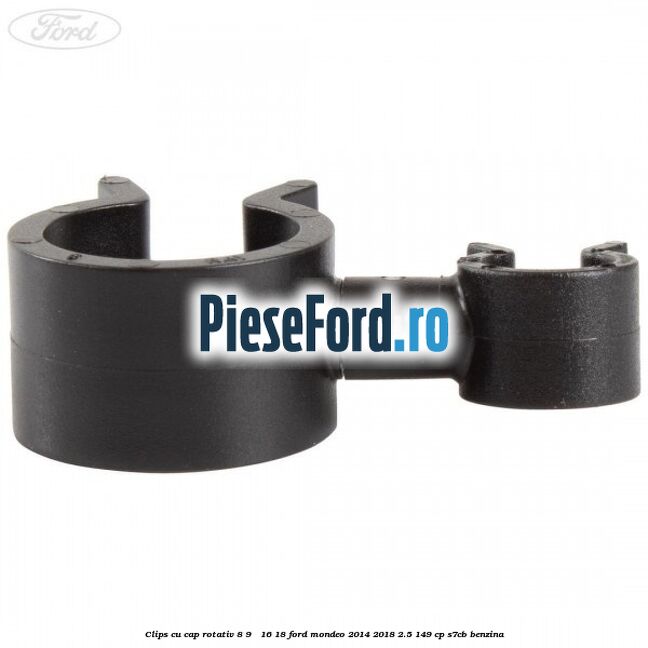 Clips cu cap rotativ 8-9 / 16-18 Ford Mondeo 2014-2018 2.5 149 cp S7CB benzina