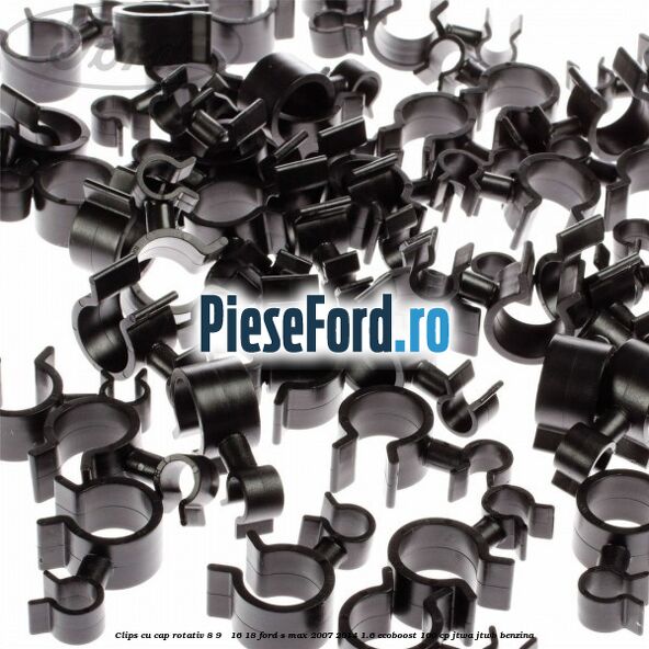 Clips cu cap rotativ 8-9 / 16-18 Ford S-Max 2007-2014 1.6 EcoBoost 160 cp JTWA, JTWB benzina
