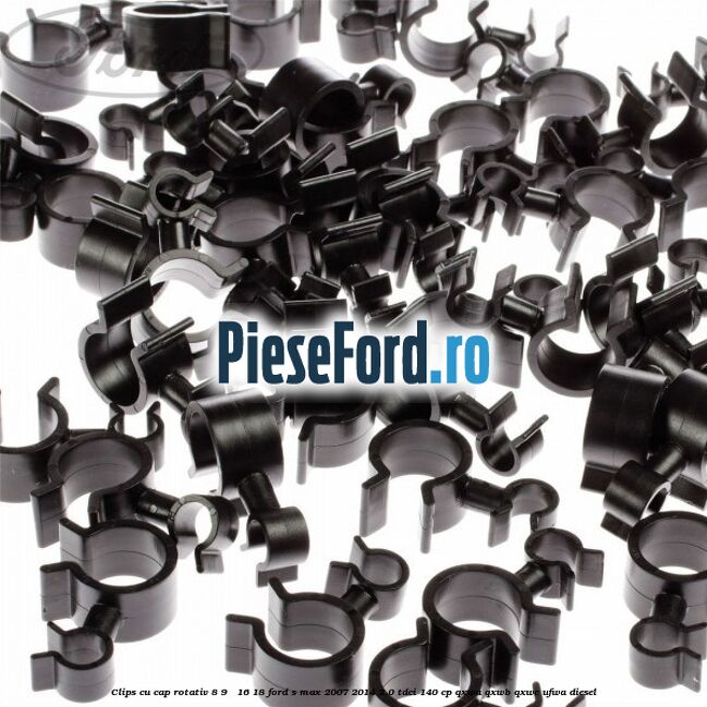 Clips cu cap rotativ 8-9 / 16-18 Ford S-Max 2007-2014 2.0 TDCi 140 cp QXWA, QXWB, QXWC, UFWA diesel