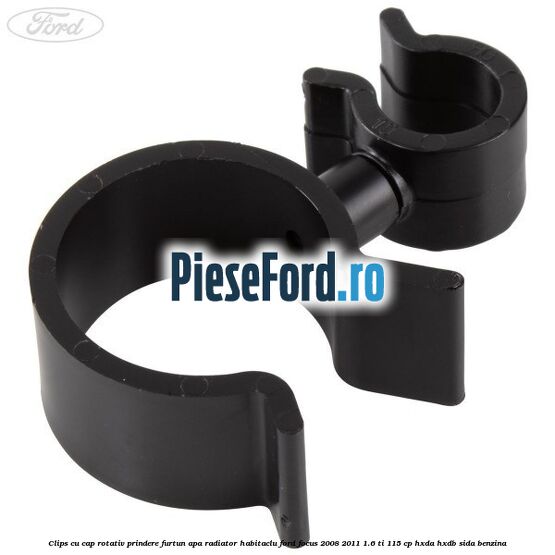 Clips cu cap rotativ prindere furtun apa radiator habitaclu Ford Focus 2008-2011 1.6 Ti 115 cp HXDA, HXDB, SIDA benzina